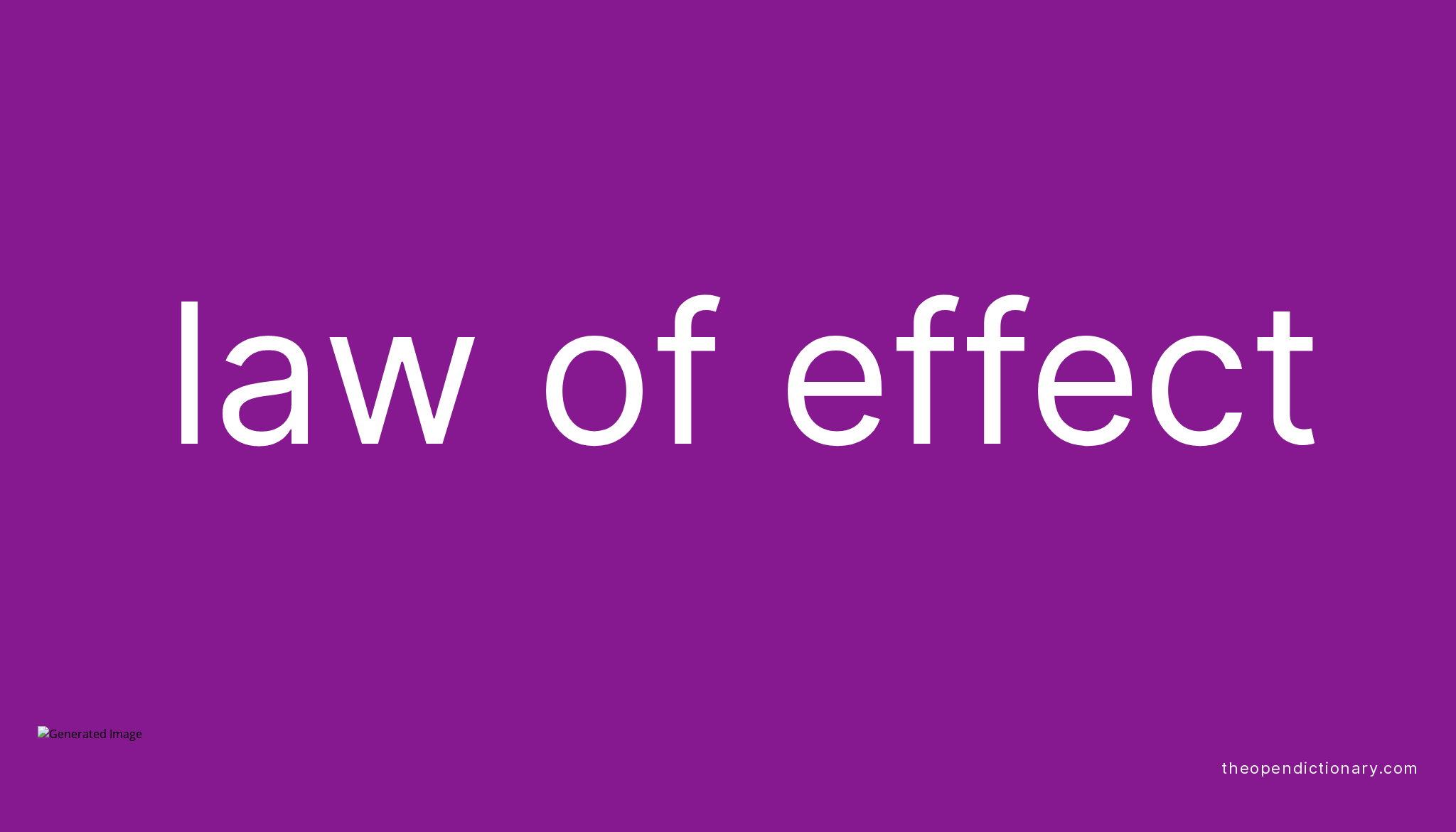 Law of effect Meaning of Law of effect Definition of Law of effect